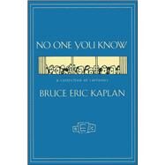 NO ONE YOU KNOW A Collection of Cartoons by Kaplan, Bruce Eric, 9781416577959