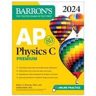 AP Physics C Premium, 2024: 4 Practice Tests + Comprehensive Review + Online Practice by Pelcovits, Robert A.; Farkas, Joshua, 9781506287959