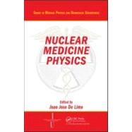 Nuclear Medicine Physics by De Lima; Joao Jose, 9781584887959