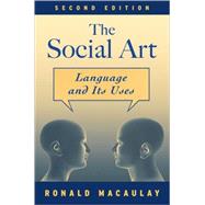 The Social Art Language and Its Uses by Macaulay, Ronald, 9780195187960