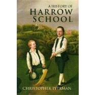 A History of Harrow School 1324-1991 by Tyerman, Christopher, 9780198227960