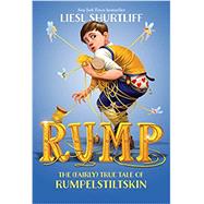 Rump: The (Fairly) True Tale of Rumpelstiltskin by SHURTLIFF, LIESL, 9780307977960