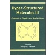 Hyper-Structured Molecules III by Sasabe; Hiroyuki, 9780415267960