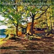 Frank Lloyd Wright: Natural Design, Organic Architecture Lessons for Building Green from an American Original by Weintraub, Alan; Hess, Alan, 9780847837960