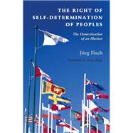 The Right of Self-determination of Peoples by Fisch, Jrg; Mage, Anita, 9781107037960