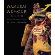 Samurai Armour Volume I: The Japanese Cuirass by Absolon, Trevor, 9781472807960