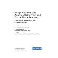 Image Retrieval and Analysis Using Text and Fuzzy Shape Features by Sumathy, P.; Shanmugavadivu, P.; Vadivel, A., 9781522537960
