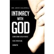Intimacy With God by CALDWELL DR JOHN, 9781607917960