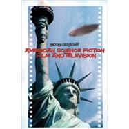American Science Fiction Film and Television by Geraghty, Lincoln, 9781845207960
