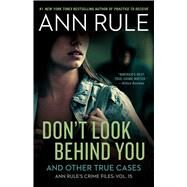 Don't Look Behind You Ann Rule's Crime Files #15 by Rule, Ann, 9781982137960