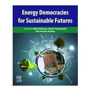 Energy Democracies for Sustainable Futures by Nadesan, Majia; Pasqualetti, Martin; Keahey, Jennifer, 9780128227961