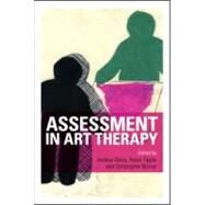 Assessment in Art Therapy by Gilroy, Andrea; Tipple, Robin; Brown, Christopher, 9780415567961