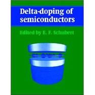 Delta-doping of Semiconductors by Edited by E. F. Schubert, 9780521017961