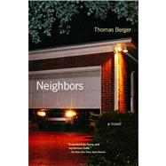 Neighbors A Novel by Berger, Thomas, 9780743257961