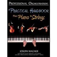 Professional Orchestration : A Practical Handbook - from Piano to Strings by Wagner, Joseph; Alexander, Peter Lawrence, 9780939067961