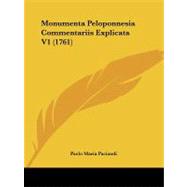 Monumenta Peloponnesia Commentariis Explicata V1 by Paciaudi, Paolo Maria, 9781104297961