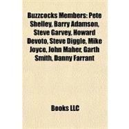 Buzzcocks Members : Pete Shelley, Barry Adamson, Steve Garvey, Howard Devoto, Steve Diggle, Mike Joyce, John Maher, Garth Smith, Danny Farrant by , 9781155857961