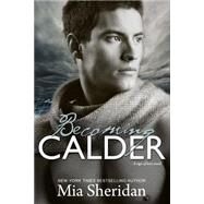 Becoming Calder by Sheridan, Mia, 9781502347961