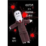 Victim of a Voodoo Curse by Ritz, Hal; Feldman, David, 9781502417961