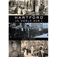 Hartford in World War I by Drury, David, 9781626197961