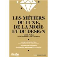 Les mtiers du luxe, de la mode et du design by Ccile Peltier, 9782360757961