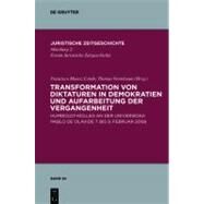 Transformation Von Diktaturen in Demokratien Und Aufarbeitung Der Vergangenheit by Koziol, Helmut; Steininger, Barbara C., 9783110247961