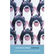 Five Spice Street by Can Xue, Translated by Karen Gernant and Chen Zeping, 9780300167962