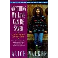 Anything We Love Can Be Saved by WALKER, ALICE, 9780345407962