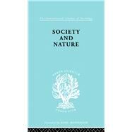 Society and Nature: A Sociological Inquiry by Kelsen,Hans, 9780415177962