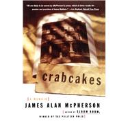 Crabcakes A Memoir by McPherson, James Alan, 9780684847962