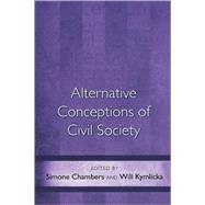 Alternative Conceptions of Civil Society by Chambers, Simone; Kymlicka, Will, 9780691087962