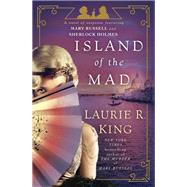 Island of the Mad by KING, LAURIE R., 9780804177962