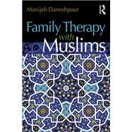 Family Therapy With Muslims by Daneshpour; Manijeh, 9781138947962