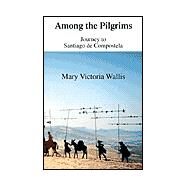 Among the Pilgrims by Wallis, Mary Victoria, 9781412007962