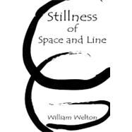 Stillness of Space and Line by Welton, William, 9781451547962