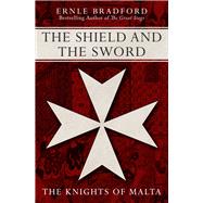 The Shield and the Sword by Bradford, Ernle, 9781497637962
