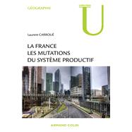 La France : les mutations des systmes productifs by Laurent Carrou, 9782200287962