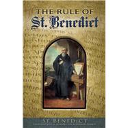 The Rule of St. Benedict by St. Benedict; Gasquet, Cardinal, 9780486457963