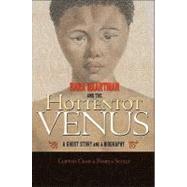 Sara Baartman and the Hottentot Venus by Crais, Clifton; Scully, Pamela, 9780691147963
