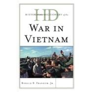 Historical Dictionary of the War in Vietnam by Frankum, Ronald B., Jr., 9780810867963