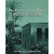 The Priestess of the Zodiac by Lally, Daniel; Baugher, Jeff, 9781453827963