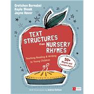 Text Structures from Nursery Rhymes by Bernabei, Gretchen; Shook, Kayla; Hover, Jayne; Cotham, Andrea, 9781506387963