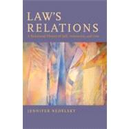 Law's Relations A Relational Theory of Self, Autonomy, and Law by Nedelsky, Jennifer, 9780195147964