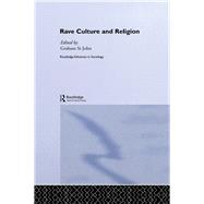 Rave Culture and Religion by St. John, Graham, 9780203507964