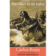 The Valley of the Fallen by Rojas, Carlos; Grossman, Edith, 9780300217964
