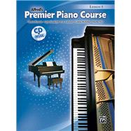 Alfred's Premier Piano Course Lesson 5 by Alexander, Dennis; Kowalchyk, Gayle; Lancaster, E. L.; McArthur, Victoria; Mier, Martha, 9780739057964