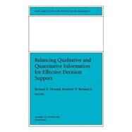 Balancing Qualititative and Quantitative Information for Effective Decision Support New Directions for Institutional Research, Number 112 by Howard, Richard D.; Borland, Kenneth W., 9780787957964