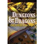 Dungeons and Dragons and Philosophy Raiding the Temple of Wisdom by Cogburn, Jon; Silcox, Mark, 9780812697964