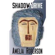 Shadow Drive by Roberson, Amelia; Greer, Elizabeth T., 9781507817964