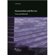 Incarceration and the Law, Cases and Materials by Schlanger, Margo; Bedi, Sheila; Shapiro, David M.; Branham, Lynn S., 9781683287964